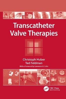 Transcatheter Valve Therapies by Ted Feldman, Christoph Huber