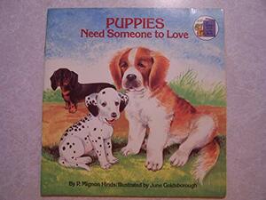 Puppies Need Someone To Love by P. Mignon Hinds