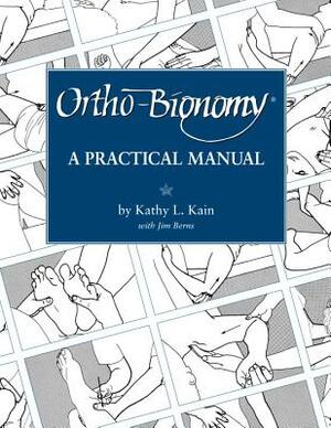 Ortho-Bionomy: A Manual of Practice by Jim Berns, Kathy L. Kain