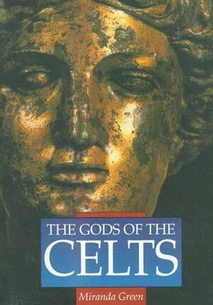 The Gods of the Celts by Miranda Aldhouse-Green