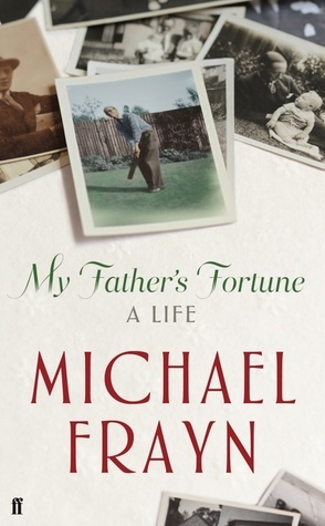 My Father's Fortune by Michael Frayn