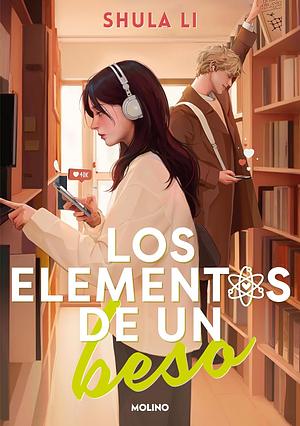 Los elementos de un beso by Shula Li