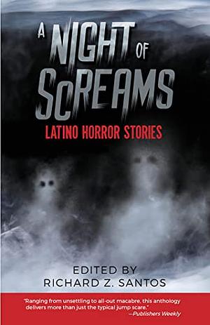 A Night of Screams: Latino Horror Stories by Richard Z. Santos