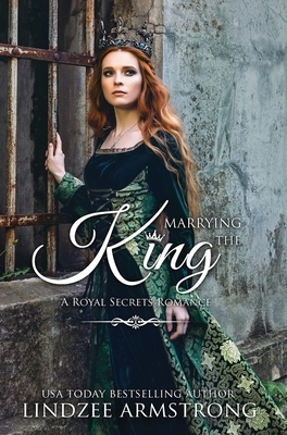 Marrying the King by Lindzee Armstrong