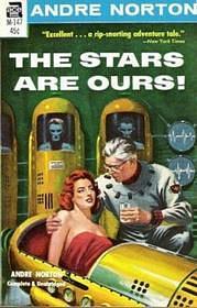 The Stars are Ours! by Andre Norton