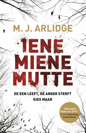 Iene miene Mutte by M.J. Arlidge