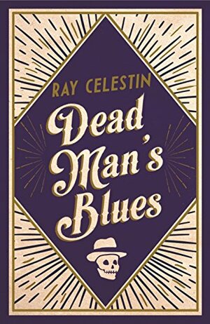 Dead Man's Blues by Ray Celestin