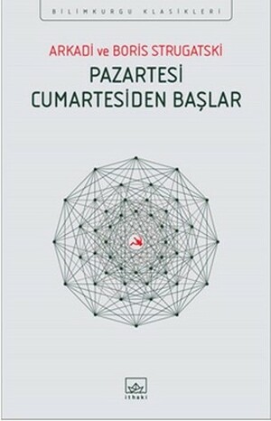 Pazartesi Cumartesiden Başlar by Boris Strugatsky, Arkady Strugatsky, Hazal Yalın