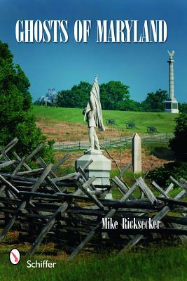 Ghosts of Maryland by Mike Ricksecker