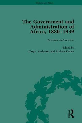 The Government and Administration of Africa, 1880-1939 by Andrew Cohen