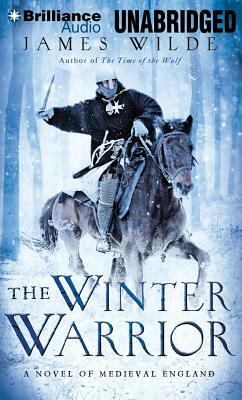 The Winter Warrior: A Novel of Medieval England by James Wilde