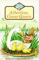 Albertine, Goose Queen by Shoo Rayner, Michael Morpurgo