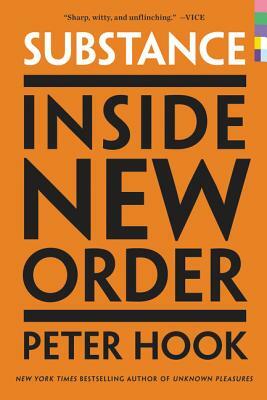 Substance: Inside New Order by Peter Hook