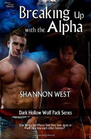 Breaking Up with the Alpha by Shannon West, Shannon West