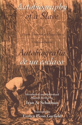 The Autobiography of a Slave / Autobiografia de Un Esclavo by Juan Francisco Manzano