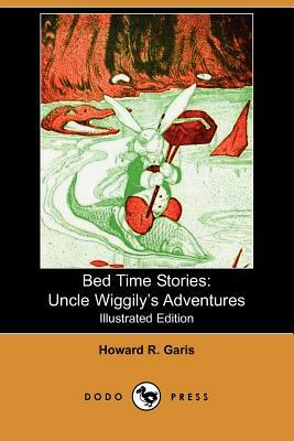 Bed Time Stories: Uncle Wiggily's Adventures (Illustrated Edition) (Dodo Press) by Howard R. Garis