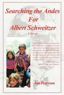 Searching the Andes for Albert Schweitzer by Jon Peterson