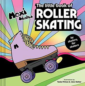 The Little Book of Roller Skating by Moxi Roller Skates