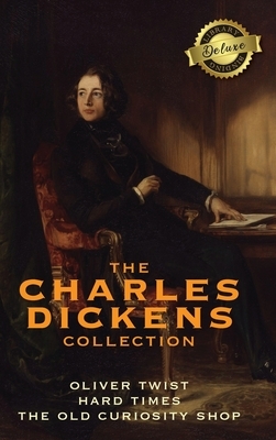 The Charles Dickens Collection: (3 Books) Oliver Twist, Hard Times, and The Old Curiosity Shop (Deluxe Library Binding) by Charles Dickens