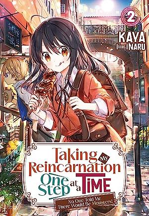 Taking My Reincarnation One Step at a Time: No One Told Me There Would Be Monsters! Volume 2 by KAYA