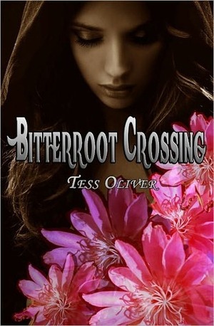 Bitterroot Crossing by Tess Oliver