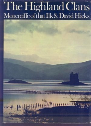 The Highland Clans by Iain Moncreiffe, David Hicks