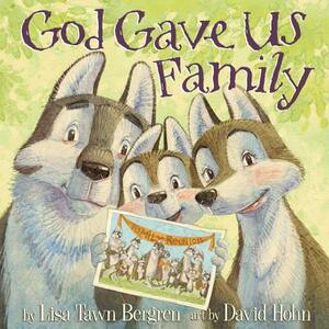 God Gave Us Family by Lisa Tawn Bergren