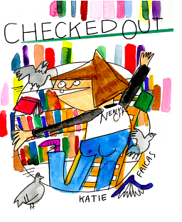 Checked out by Katie Fricas