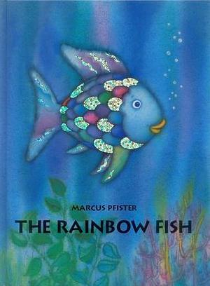 The Rainbow Fish by Marcus Pfister