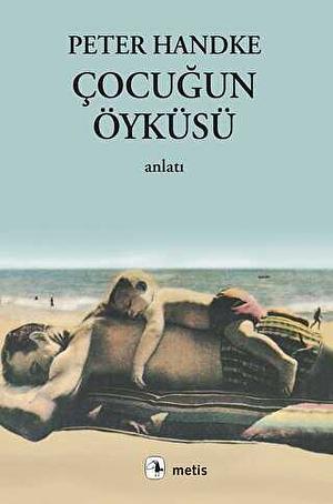 Çocuğun Öyküsü by Peter Handke