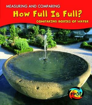 How Full Is Full?: Comparing Bodies of Water by Victoria Parker