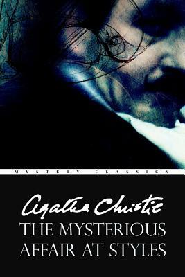 The Mysterious Affair At Styles by Agatha Christie