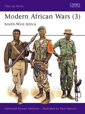 Modern African Wars (3): South-West Africa by Paul Hannon, Helmoed-Romer Heitman