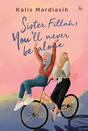 Sister Fillah, You'll Never Be Alone by Kalis Mardiasih