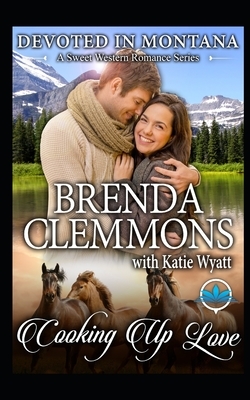 Cooking Up Love by Brenda Clemmons, Katie Wyatt