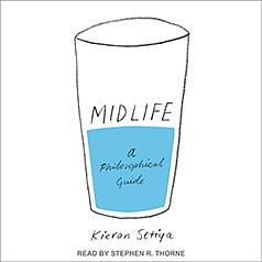 Midlife: A Philosophical Guide by Kieran Setiya