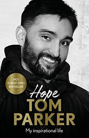 Hope: My inspirational journey by Tom Parker