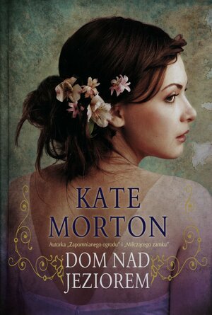 Dom nad jeziorem by Kate Morton