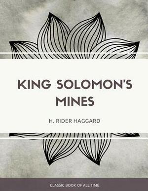 King Solomon's Mines by H. Rider Haggard