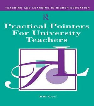 Practical Pointers for University Teachers by Cox Bill