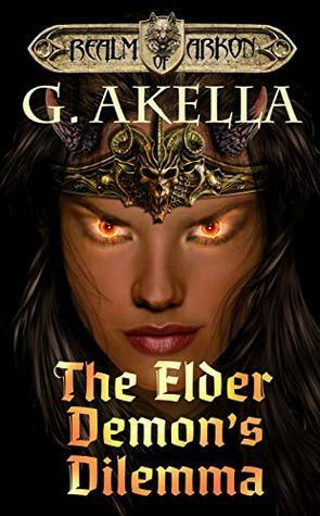 The Elder Demon's Dilemma by Mark Berelekhis, G. Akella