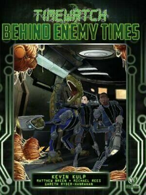 Behind Enemy Times by Michael Rees, Pelgrane Press, Kevin Kulp, Matthew Breen, Gareth Ryder-Hanrahan