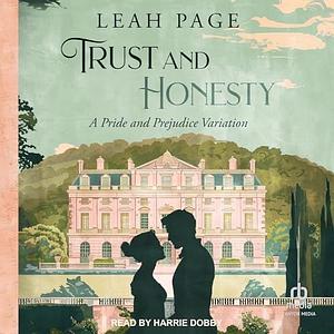 Trust and Honesty: A Pride and Prejudice Novella Variation by Leah Page
