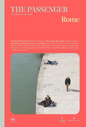 The Passenger: Rome by Floriana Bulfon, Giulia Cavaliere, Leonardo Bianchi, Leonardo Bianchi