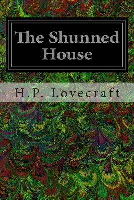 The Shunned House by H.P. Lovecraft