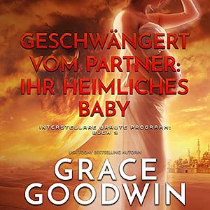 Geschwängert vom Partner (ihr heimliches Baby): (Großdruck) by Grace Goodwin