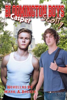 Bloomington Boys: Scotty & Casper by Mark A. Roeder