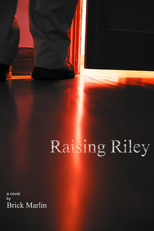 Raising Riley by Brick Marlin