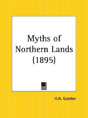 Myths of Northern Lands by Hélène A. Guerber