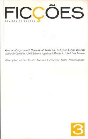 Ficções, #3 by Herman Melville, Guy de Maupassant, Mário de Carvalho, S.Y. Agnon, Dino Buzzati, Mendes A., Luísa Costa Gomes, José Eduardo Agualusa, José Luís Peixoto